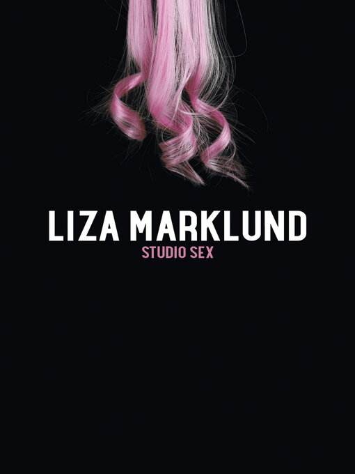 Titeldetaljer för Studio Sex av Liza Marklund - Tillgänglig